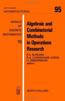 Algebraic and combinatorial methods in operations research: proceedings of the Workshop on Algebraic Structures in Operations Research