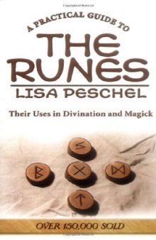 A Practical Guide to the Runes: Their Uses in Divination and Magic