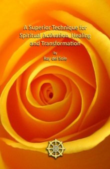 A Superior Technique for Spiritual Activation, Healing and Transformation