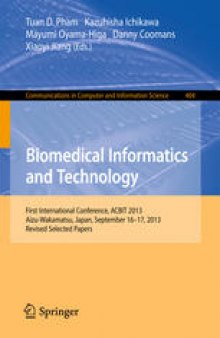 Biomedical Informatics and Technology: First International Conference, ACBIT 2013, Aizu-Wakamatsu, Japan, September 16-17, 2013. Revised Selected Papers