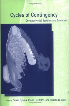 Cycles of Contingency: Developmental Systems and Evolution 