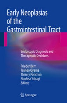 Early Neoplasias of the Gastrointestinal Tract: Endoscopic Diagnosis and Therapeutic Decisions