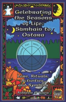 Celebrating the Seasons of Life: Samhain to Ostara