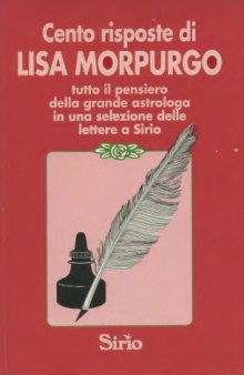 Cento Risposte di Lisa Morpurgo. Tutto il pensiero della grande astrologa in una selezione delle lettere a Sirio