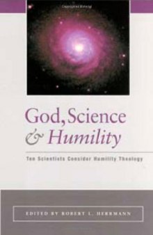 God, Science, and Humility: Ten Scientists Consider Humility Theology