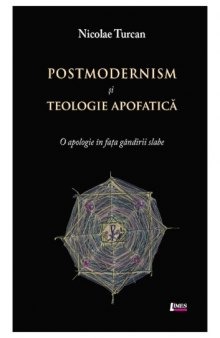Postmodernism și teologie apofatică: o apologie în fața gândirii slabe