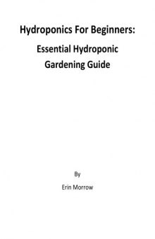 Hydroponics: the gardening without soil. A practical handbook for beginners, hobbyists and commercial growers
