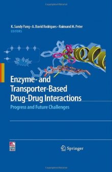 Enzyme- and Transporter-Based Drug-Drug Interactions: Progress and Future Challenges