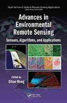 Advances in environmental remote sensing : sensors, algorithms, and applications