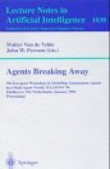 Agents Breaking Away: 7th European Workshop on Modelling Autonomous Agents in a Multi-Agent World, MAAMAW '96 Eindhoven, The Netherlands, January 22–25, 1996 Proceedings