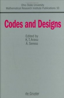 Codes and Designs: Proceedings of a Conference Honoring Professor Dijen K. Ray-Chaudhuri on the Occasion of His 65th Birthday, the Ohio State University, May 18-21