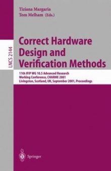 Correct Hardware Design and Verification Methods: 11th IFIP WG 10.5 Advanced Research Working Conference, CHARME 2001 Livingston, Scotland, UK, September 4–7, 2001 Proceedings