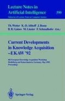 Current Developments in Knowledge Acquisition — EKAW '92: 6th European Knowledge Acquisition Workshop Heidelberg and Kaiserslautern, Germany, May 18–22, 1992 Proceedings