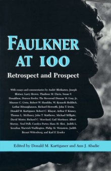 Faulkner at 100: Retrospect and Prospect : Faulkner and Yoknapatawpha, 1997 