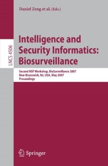 Intelligence and Security Informatics: Biosurveillance: Second NSF Workshop, BioSurveillance 2007, New Brunswick, NJ, USA, May 22, 2007. Proceedings