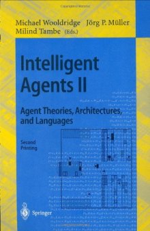 Intelligent Agents III Agent Theories, Architectures, and Languages: ECAI'96 Workshop (ATAL) Budapest, Hungary, August 12–13, 1996 Proceedings