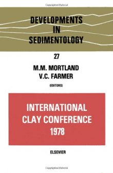International Clay Conference 1978, Proceedings of the VI International Clay Conference 1978, organized by the Clay Minerals Group, Mineralogical Society, London, under the auspices of Association Internationale pour l'Etude des Argiles