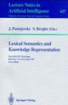Lexical Semantics and Knowledge Representation: First SIGLEX Workshop Berkeley, CA, USA, June 17, 1991 Proceedings