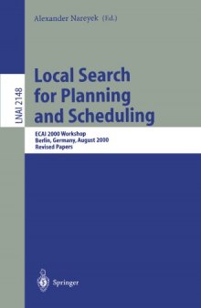 Local Search for Planning and Scheduling: ECAI 2000 Workshop Berlin, Germany, August 21, 2000 Revised Papers