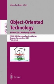 Object-Oriented Technology: ECOOP 2001 Workshop Reader: ECOOP 2001 Workshops, Panel, and Posters Budapest, Hungary, June 18–22, 2001 Proceedings