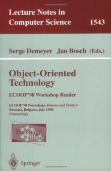 Object-Oriented Technology: ECOOP’98 Workshop Reader: ECOOP’ 98 Workshops, Demos, and Posters Brussels, Belgium, July 20–24, 1998 Proceedings