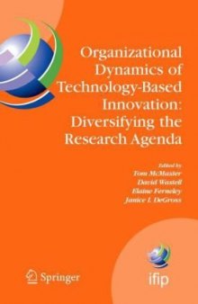 Organizational Dynamics of Technology-Based Innovation: Diversifying the Research Agenda: IFIP TC8 WG 8.6 International Working Conference, June 14-16, ... Federation for Information Processing)