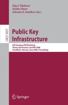 Public Key Infrastructure: 5th European PKI Workshop: Theory and Practice, EuroPKI 2008 Trondheim, Norway, June 16-17, 2008 Proceedings