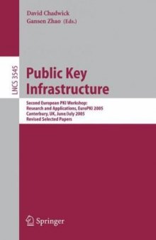 Public Key Infrastructure: Second European PKI Workshop: Research and Applications, EuroPKI 2005, Canterbury, UK, June 30 - July 1, 2005, Revised Selected Papers