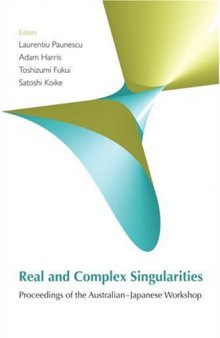 Real and Complex Singularities: Proceedings of the Australian-Japanese Workshop, University of Sydney, Australia, 5-8 September 2005