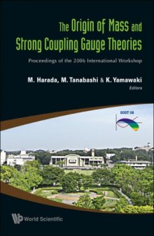 The Origin of Mass and Strong Coupling Gauge Theories: Proceedings of the 2006 International Workshop