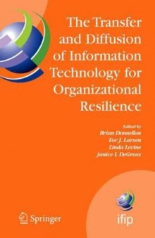 The Transfer and Diffusion of Information Technology for Organizational Resilience: IFIP TC8 WG 8.6 International Working Conference, June 7-10, 2006, ... Federation for Information Processing)