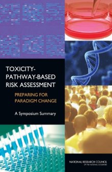 Toxicity Pathway-Based Risk Assessment: Preparing for Paradigm Change: A Symposium Summary