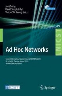 Ad Hoc Networks: Second International Conference, ADHOCNETS 2010, Victoria, BC, Canada, August 18-20, 2010, Revised Selected Papers