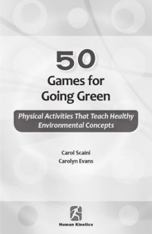 50 games for going green : physical activities that teach healthy environmental concepts