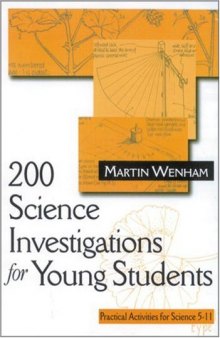 200 Science Investigations for Young Students: Practical Activities for Science 5 - 11