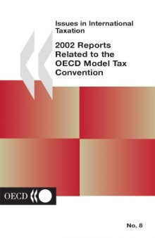2002 Reports Related to the Oecd Model Tax Convention: Issues in International Taxation