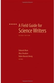 A Field Guide for Science Writers: The Official Guide of the National..