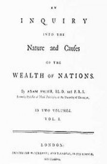 Adam Smith - An Inquiry Into The Nature And Causes Of The Wealth Of Nations