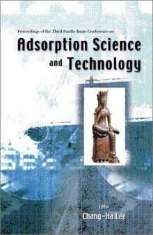 Adsorption Science and Technology: Proceedings of the 3rd Pacific Basin Conference  Kyongju, Korea  May 25-29 2003