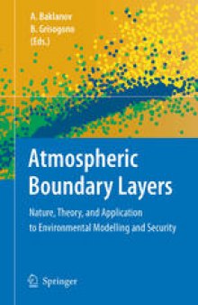 Atmospheric Boundary Layers: Nature, Theory and Applications to Environmental Modelling and Security