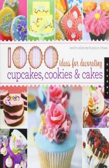 1,000 Ideas for Decorating Cupcakes, Cookies & Cakes
