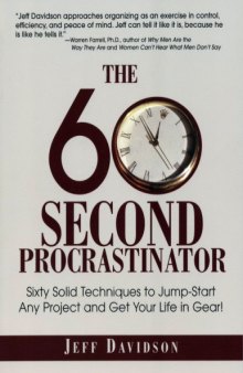 The 60 Second Procrastinator: Sixty Solid Techniques to Jump-Start Any Project and Get Your Life in Gear