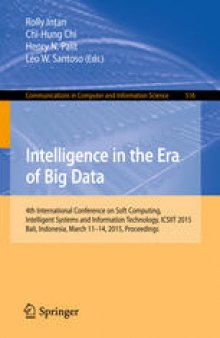 Intelligence in the Era of Big Data: 4th International Conference on Soft Computing, Intelligent Systems, and Information Technology, ICSIIT 2015, Bali, Indonesia, March 11-14, 2015. Proceedings