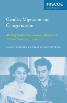 Gender, Migration and Categorisation: Making Distinctions Between Migrants in Western Countries, 1945-2010