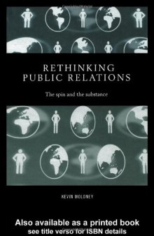 Rethinking Public Relations: The Spin and the Substance (Routledge Advances in Management and Business Studies)