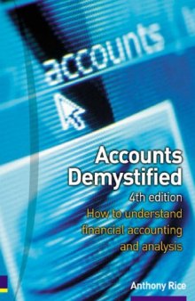 Accounts Demystified: How to Understand Financial Accounting and Analysis