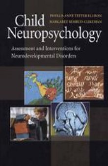 Child Neuropsychology: Assessment and Interventions for Neurodevelopmental Disorders