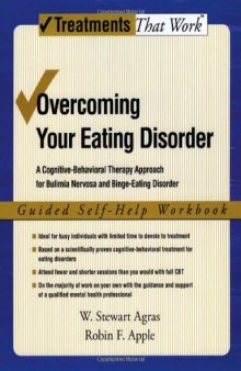 Overcoming Your Eating Disorder: A Cognitive-Behavioral Therapy Approach for Bulimia Nervosa and Binge-Eating Disorder, Guided Self Help Workbook (Treatments That Work)