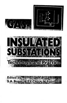 Gas-Insulated Substations: Technology and Practice : Proceedings of the International Symposium on Gas-Insulated Substations : Technology and Practic