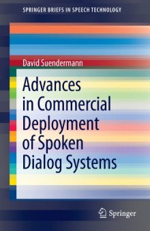 Advances in Commercial Deployment of Spoken Dialog Systems 